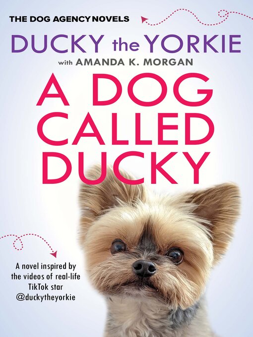 Title details for A Dog Called Ducky by Ducky the Yorkie - Available
